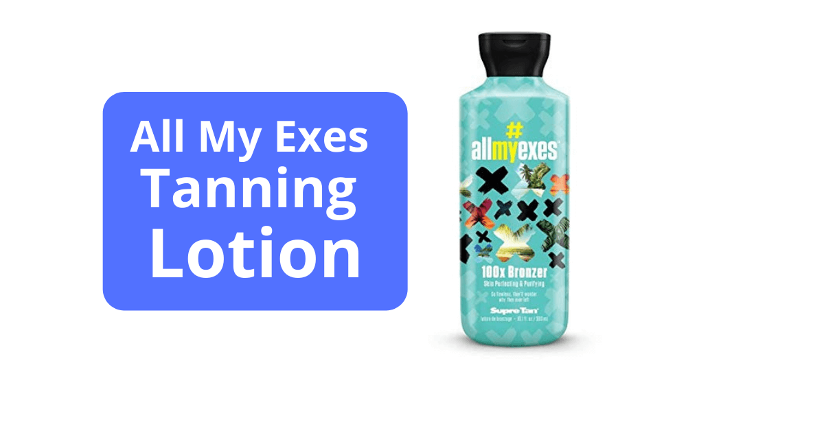 All My Exes Tanning Lotion