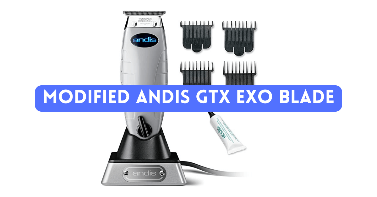 Modified Andis GTX Exo Blade