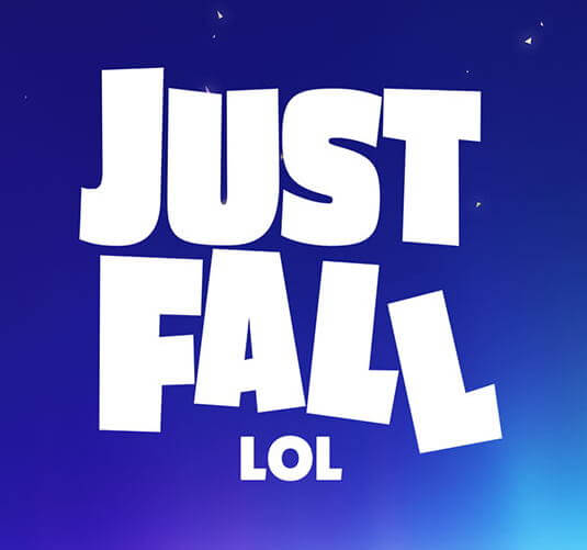 Just Fall.LOL