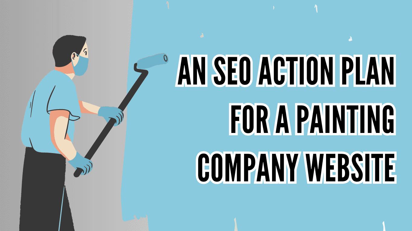 an SEO action plan for a painting company website